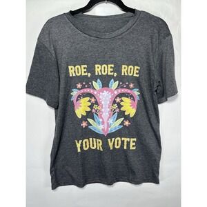 Roe Roe Roe Your Vote Graphic‎ T-Shirt Women's S Pro Choice Floral Feminism